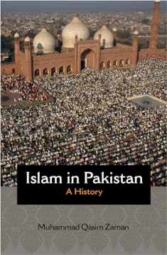 Islam in Pakistan: A History (Princeton Studies in Muslim Politics, 68)
