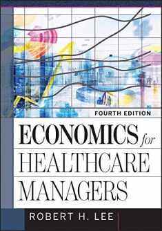 Economics for Healthcare Managers (Aupha/Hap Book)