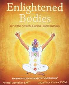 Enlightened Bodies: Exploring Physical & Subtle Human Anatomy