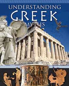 Understanding Greek Myths (Myths Understood)
