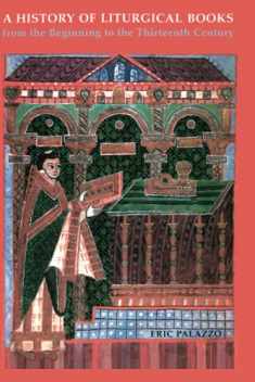 A History of Liturgicala Books from the Beginning to the Thirteenth Century