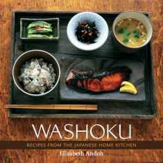 Washoku: Recipes from the Japanese Home Kitchen [A Cookbook]