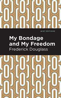 My Bondage, My Freedom (Mint Editions)