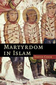 Martyrdom in Islam (Themes in Islamic History, Series Number 4)