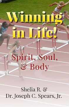 Winning in Life!: Spirit, Soul, & Body