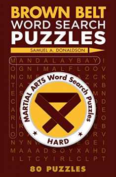 Brown Belt Word Search Puzzles (Martial Arts Puzzles Series)