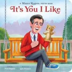 It's You I Like: A Mister Rogers Poetry Book (Mister Rogers Poetry Books)