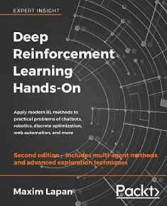 Deep Reinforcement Learning Hands-On - Second Edition: Apply modern RL methods to practical problems of chatbots, robotics, discrete optimization, web automation, and more