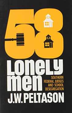 Fifty-Eight Lonely Men: Southern Federal Judges and School Desegregation (Illini Book)