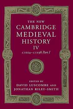 The New Cambridge Medieval History: Volume 4, c.1024-c.1198, Part 1 (The New Cambridge Medieval History, Series Number 4)