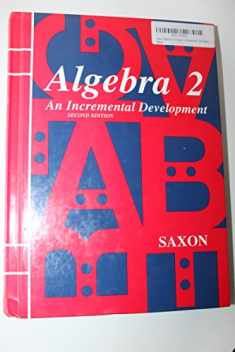 Saxon Algebra 2: An Incremental Development, 2nd Edition