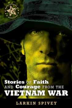 Stories of Faith and Courage from the Vietnam War (Battlefields & Blessings)