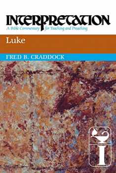 Luke: Interpretation: A Bible Commentary for Teaching and Preaching
