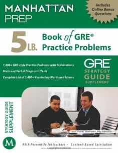 5 Lb. Book of GRE Practice Problems: Strategy Guide, Includes Online Bonus Questions