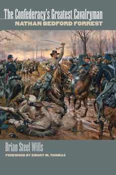 The Confederacy's Greatest Cavalryman: Nathan Bedford Forest (Modern War Studies)