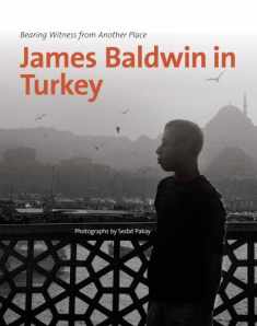 James Baldwin in Turkey: Bearing Witness from Another Place