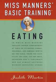 Miss Manners' Basic Training: Eating