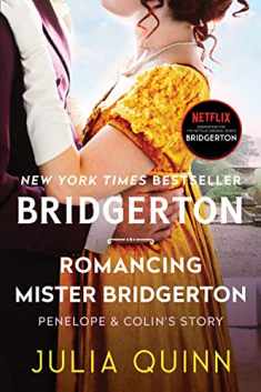 Romancing Mister Bridgerton: Penelope & Colin's Story, The Inspiration for Bridgerton Season Three (Bridgertons, 4)