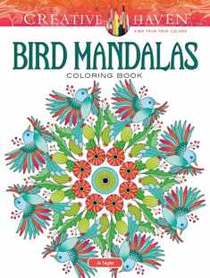 Creative Haven Bird Mandalas Coloring Book: Relax & Unwind with 31 Stress-Relieving Illustrations (Adult Coloring Books: Mandalas)