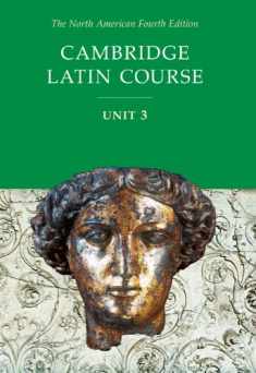 Cambridge Latin Course, Unit 3, 4th Edition (North American Cambridge Latin Course) (English and Latin Edition)