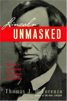 Lincoln Unmasked: What You're Not Supposed to Know About Dishonest Abe