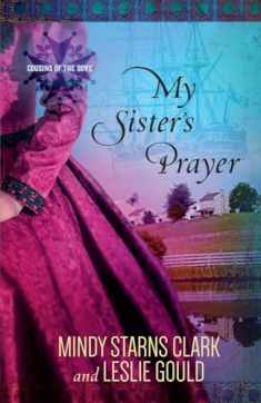 My Sister's Prayer (Volume 2) (Cousins of the Dove)