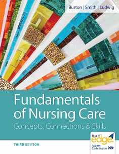 Fundamentals of Nursing Care: Concepts, Connections & Skills
