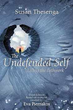The Undefended Self: Living the Pathwork