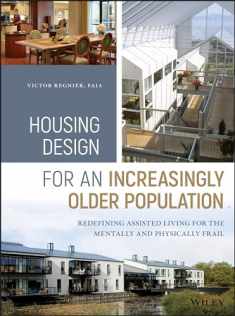 Housing Design for an Increasingly Older Population: Redefining Assisted Living for the Mentally and Physically Frail