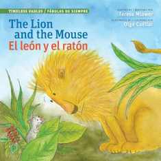 The Lion and the Mouse / El león y el ratón (Timeless Fables) (English and Spanish Edition)
