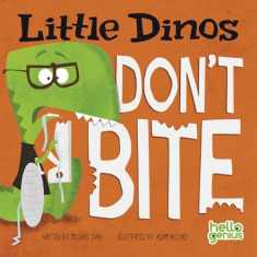 Little Dinos Don't Bite (Hello Genius)