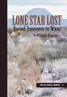 Lone Star Lost: Buried Treasures in Texas (Texas Small Books)