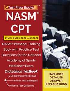 NASM CPT Study Guide 2020 and 2021: NASM Personal Training Book with Practice Test Questions for the National Academy of Sports Medicine Exam [2nd Edition Textbook]