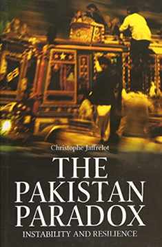 The Pakistan Paradox: Instability and Resilience (The Ceri Series in Comparative Politics and International Studies)