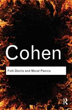 Folk Devils and Moral Panics (Routledge Classics)
