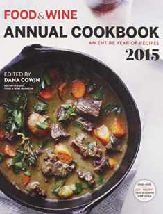 Food&Wine Annual Cookbook - an Entire year of Recipes 2015