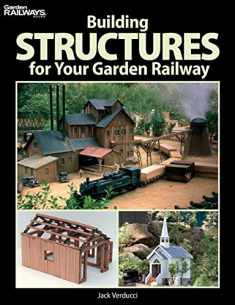 Building Structures for Your Garden Railway (Garden Railways Books)