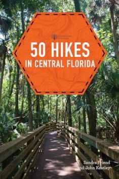 50 Hikes in Central Florida (Explorer's 50 Hikes)