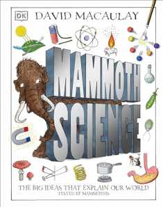 Mammoth Science: The Big Ideas That Explain Our World (DK David Macaulay How Things Work)