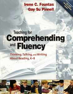 Teaching for Comprehending and Fluency: Thinking, Talking, and Writing About Reading, K-8
