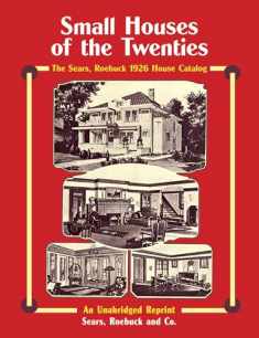 Sears, Roebuck Catalog of Houses, 1926: Small Houses of the Twenties - An Unabridged Reprint