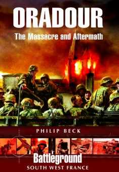 Oradour: The Massacre and Aftermath (Battleground Europe)