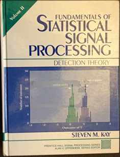 Fundamentals of Statistical Signal Processing: Detection Theory, Volume 2