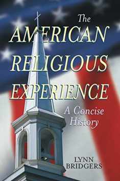 The American Religious Experience: A Concise History