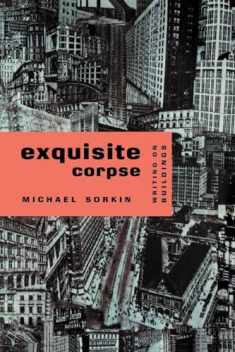 Exquisite Corpse: Writings on Buildings (Haymarket Series)