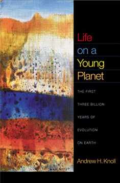 Life on a Young Planet: The First Three Billion Years of Evolution on Earth (Princeton Science Library)