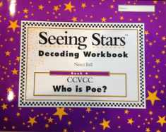 Seeing Stars Decoding Workbook: Book 4 CCVCC Who is Poe?
