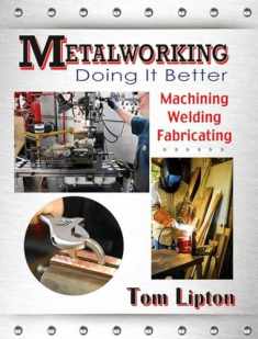 Metalworking: Doing It Better (Volume 1)