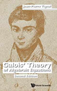 GALOIS' THEORY OF ALGEBRAIC EQUATIONS (SECOND EDITION)
