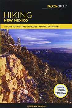 Hiking New Mexico: A Guide to the State's Greatest Hiking Adventures (State Hiking Guides Series)